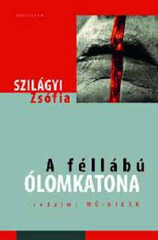 Szilágyi Zsófia: A féllábú ólomkatona könyv