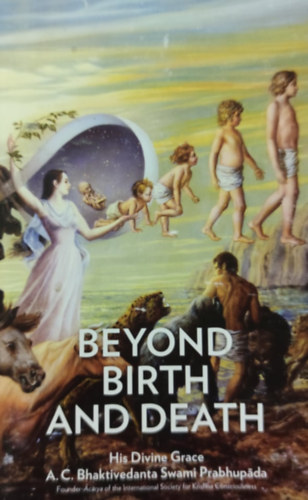 A. C. Bhaktivedanta S. P.: Beyond birth and death antikvár