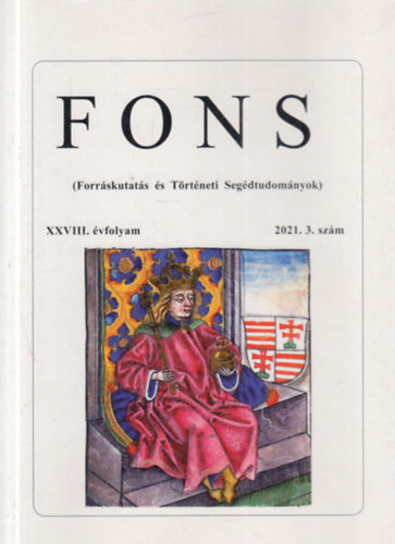 FONS (Forráskutatás és Történeti Segédtudományok) XXVIII. évfolyam 2021. 3. szám antikvár