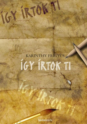 Karinthy Frigyes: Így írtok ti e-Könyv