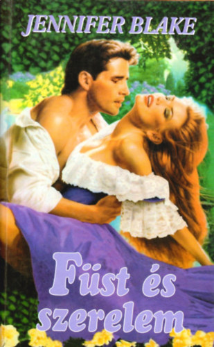 Jennifer Blake: Füst és szerelem antikvár