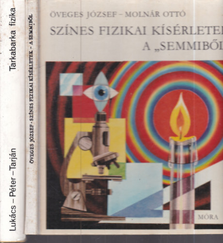 2 db. ifjúsági ismeretterjesztő kötet (Színes fizikai kísérletek a "semmiből" + Tarkabarka fizika) antikvár