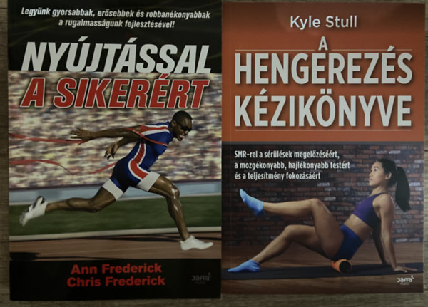 Ann Frederick, Chris Frederick, Kyle Stull: 2 db könyv a feszes izmok lazításához - Nyújtással a sikerért, A hengerezés kézikönyve antikvár