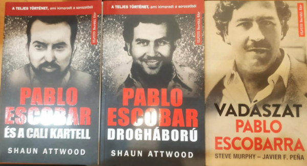 Shaun Attwood, Steve Murphy - Javier F. Pena: 3 db Pablo Escobar: És a Cali kartell + Drogháború + Vadászat Pablo Escobarra antikvár