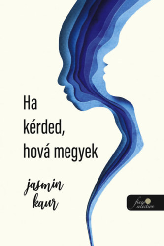 Jasmin Kaur: Ha kérded, hová megyek antikvár