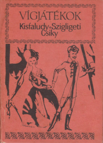Kisfaludy-Szigligeti-Csiky: Vígjátékok antikvár
