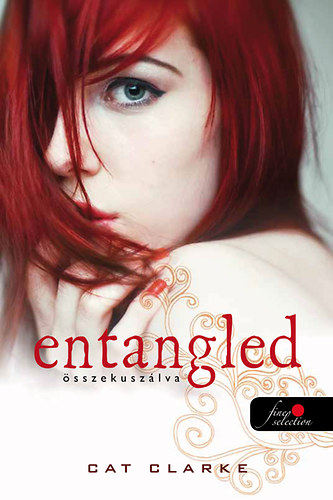 Cat Clarke: Entangled - Összekuszálva antikvár