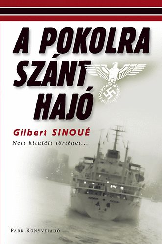 Gilbert Sinoué: A pokolra szánt hajó antikvár