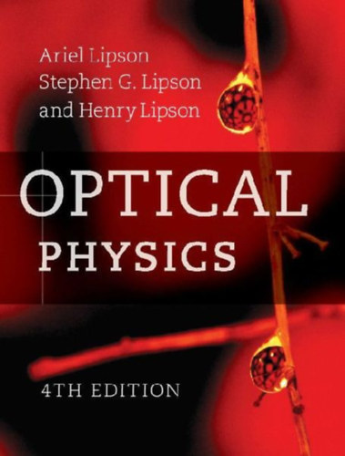 Lipson, Stephen G. - Lipson, Henry - Lipson, Ariel: Optical Physics idegen