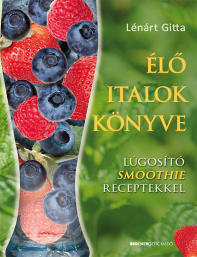 Lénárt Gitta: Élő italok könyve antikvár