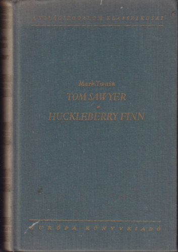 Mark Twain: Tom Sawyer kalandjai-Huckleberry Finn kalandjai antikvár
