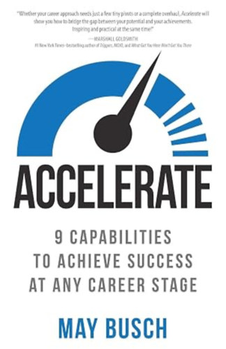 May Busch: Accelerate: 9 Capabilities to Achieve Success at Any Career Stage antikvár