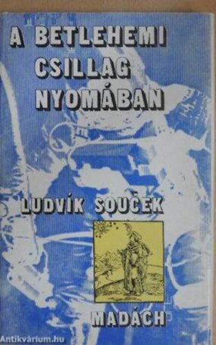 Ludvik Soucek: A bethlehemi csillag nyomában antikvár