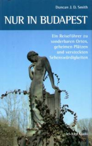 Duncan J. D. Smith: Nur in Budapest idegen