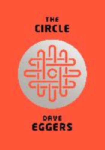 Eggers, Dave: The Circle idegen