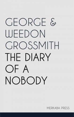George Grossmith - Weedon Grossmith: The Diary of a Nobody e-Könyv