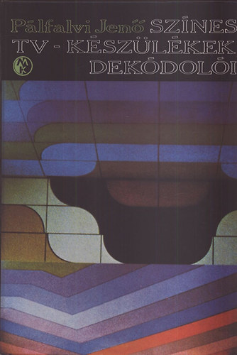 Pálfalvi Jenő: Színes tv-készülékek dekódolói antikvár