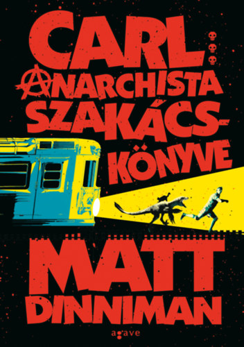 Matt Dinniman: Carl anarchista szakácskönyve könyv