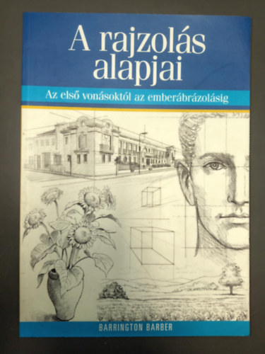 Barrington Barber: A rajzolás alapjai - Az első vonásoktól az emberábrázolásig antikvár