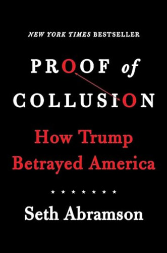 Seth Abramson: Proof of Collusion: How Trump Betrayed America antikvár