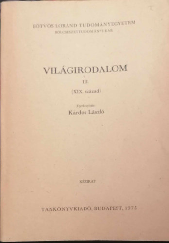 Kardos László (szerk.): A világirodalom története III. (XIX. század) Kézirat antikvár