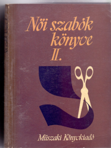 Feketéné Hajdú Erzsébet - Hegedűs Margit: Női szabók könyve II. - Varrásismeret (Harmadik, javított kiadás - 388 ábrával) antikvár