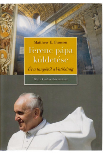 Matthew Bunson: Ferenc pápa küldetése antikvár