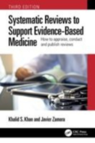 Khan, Khalid Saeed - Zamora, Javier: Systematic Reviews to Support Evidence-Based Medicine idegen