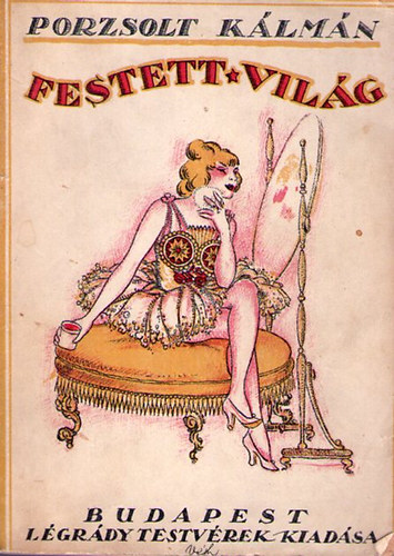 Porzsolt Kálmán: Festett Világ - Elbeszélések a művész-életből könyv