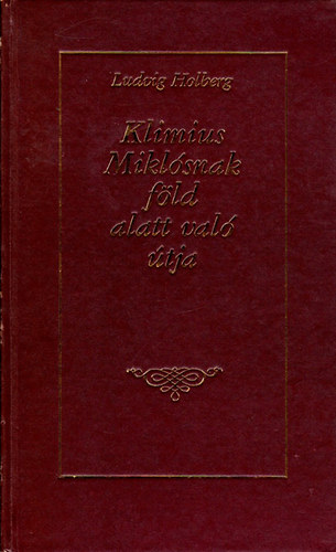 Ludvig Holberg: Klimius Miklósnak föld alatt való útja (Reprint) antikvár