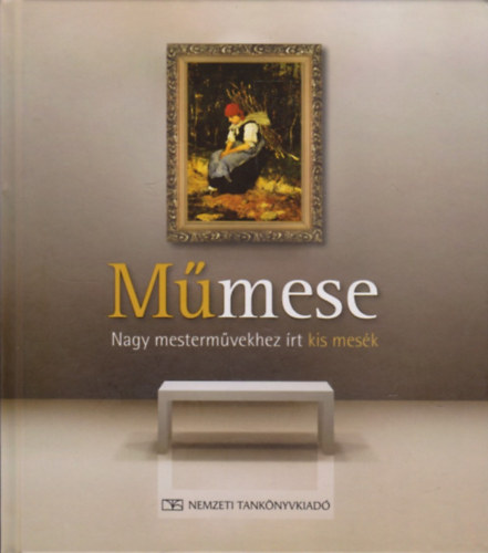 Czeccze Enikő; Szűcs György: Műmese - Nagy mesterművekhez írt kis mesék antikvár