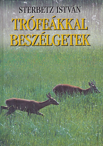 Sterbetz István: Trófeákkal beszélgetek antikvár