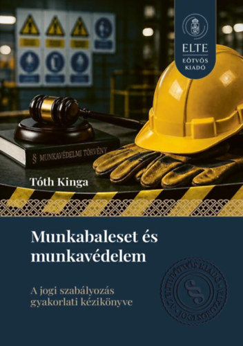 Dr. Tóth Kinga: Munkabaleset és munkavédelem könyv