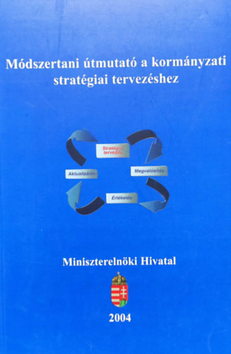 Módszertani útmutató a kormányzati stratégiai tervezéshez antikvár