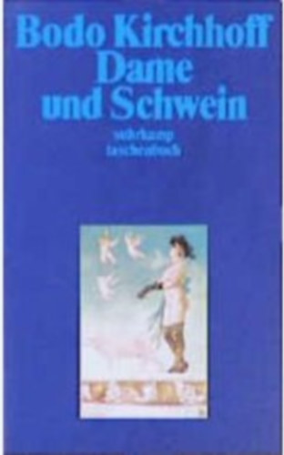 Bodo Kirchhoff: Dame und Schwein antikvár