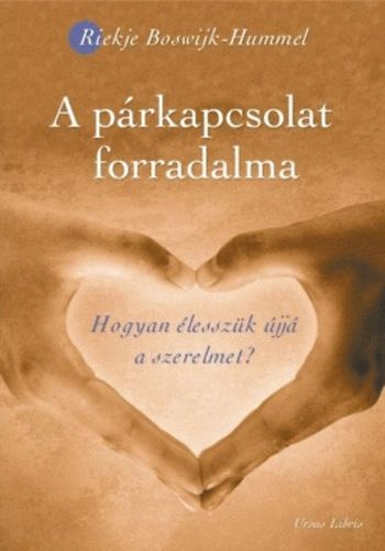 Riekje Boswijk-Hummel: A párkapcsolat forradalma könyv