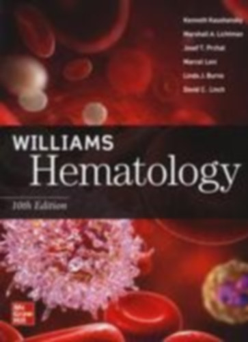 Levi, Marcel - Prchal, Josef - Linch, David C. - Kaushansky, Kenneth - Lichtman, Marshall - Burns, Linda: Williams Hematology, Tenth Edition idegen