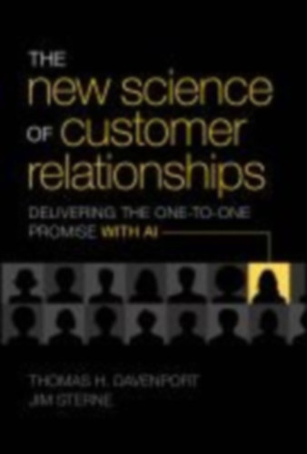 Davenport, Thomas H - Sterne, Jim: The New Science of Customer Relationships idegen