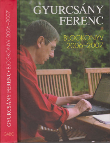 Gyurcsány Ferenc: Blogkönyv 2006-2007. (aláírt) - Dedikált antikvár