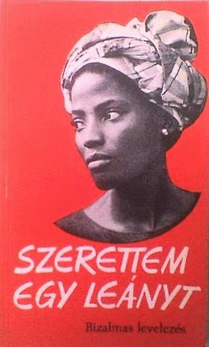 Walter Trobisch: Szerettem egy leányt (bizalmas levelezés) - Jogosított magyar fordítás! antikvár