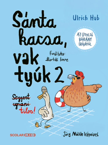 Ulrich Hub: Sánta kacsa, vak tyúk 2. könyv