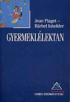 Jean Piaget, Inhelder, Bärbel: Gyermeklélektan antikvár