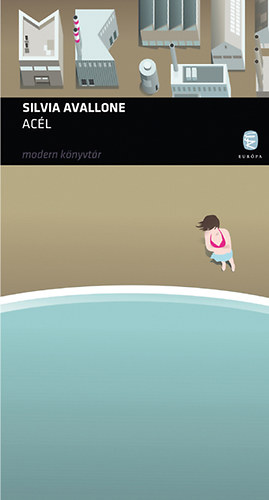 Silvia Avallone: Acél könyv