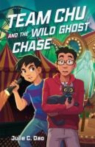 Dao, Julie C: Team Chu and the Wild Ghost Chase idegen