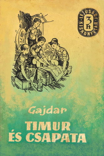 Arkagyij P. Gajdar: Timur és csapata antikvár