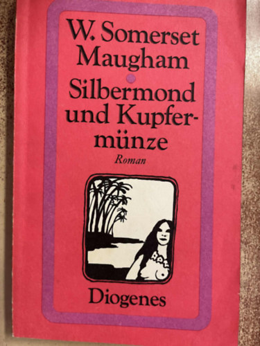 W.  Somerset Maugham: Silbermond und Kupfermünze: Roman antikvár