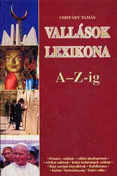 Csiffáry Tamás: Vallások lexikona A-Z-ig antikvár