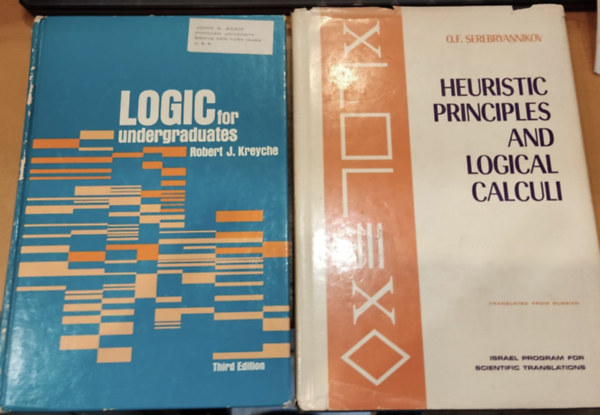 O. F. (Oleg Fedorovich) Serebryannikov, Robert J. Kreyche: Heuristic Principles and Logical Calculi + Logic for Undergraduates (2 kötet) antikvár