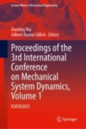 Proceedings of the 3rd International Conference on Mechanical System Dynamics, Volume 1 idegen