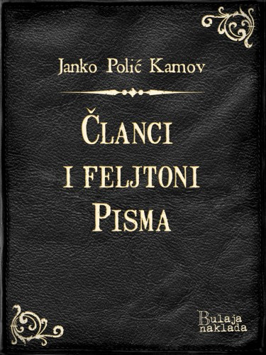 Janko Polić Kamov, Zvonimir Bulaja: Članci i feljtoni - Pisma e-Könyv